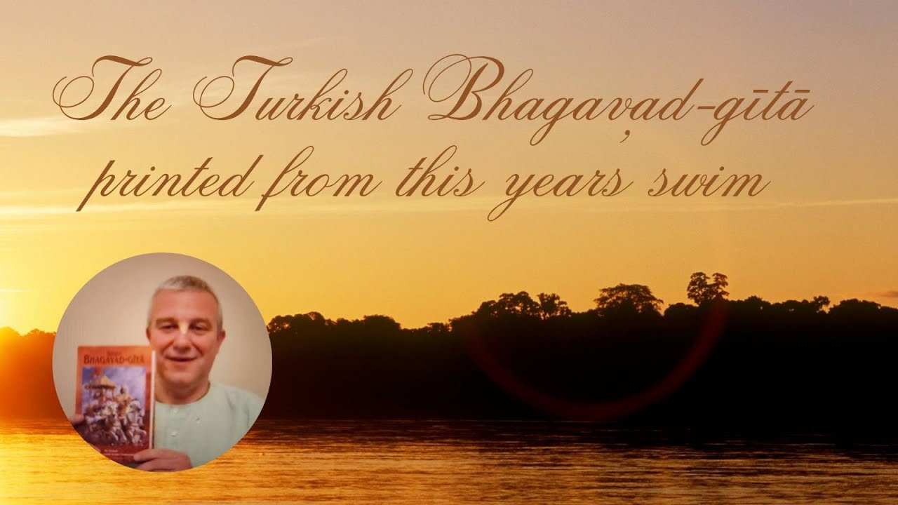 The Turkish Bhagavad-gītā printed from this year’s swim