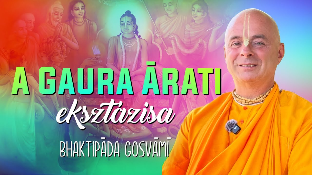 A Gaura Arati ima magyarázata. Bhaktipāda Gosvāmī