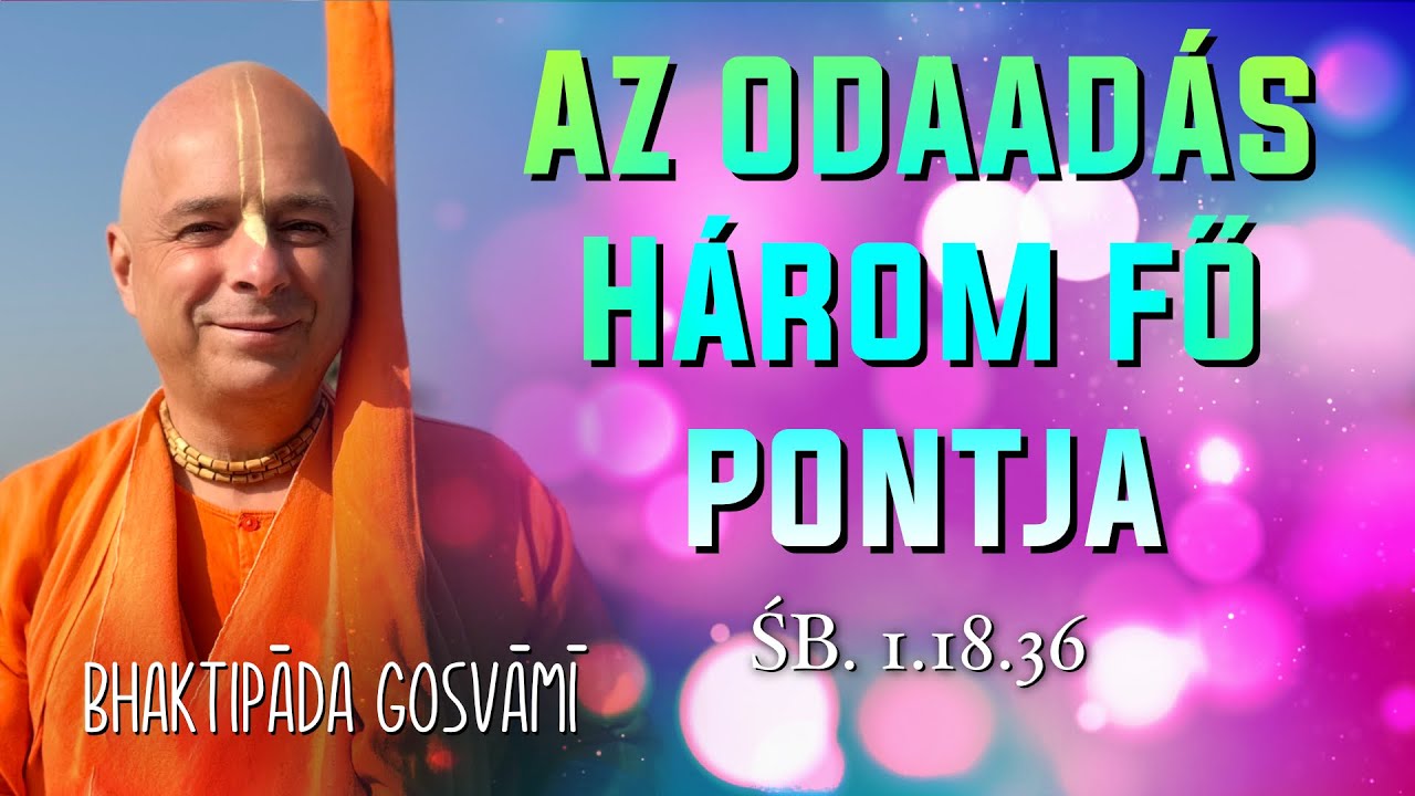 A lelki élet sikeréhez vezető három elv. ENG. Bhaktipāda Gosvāmī