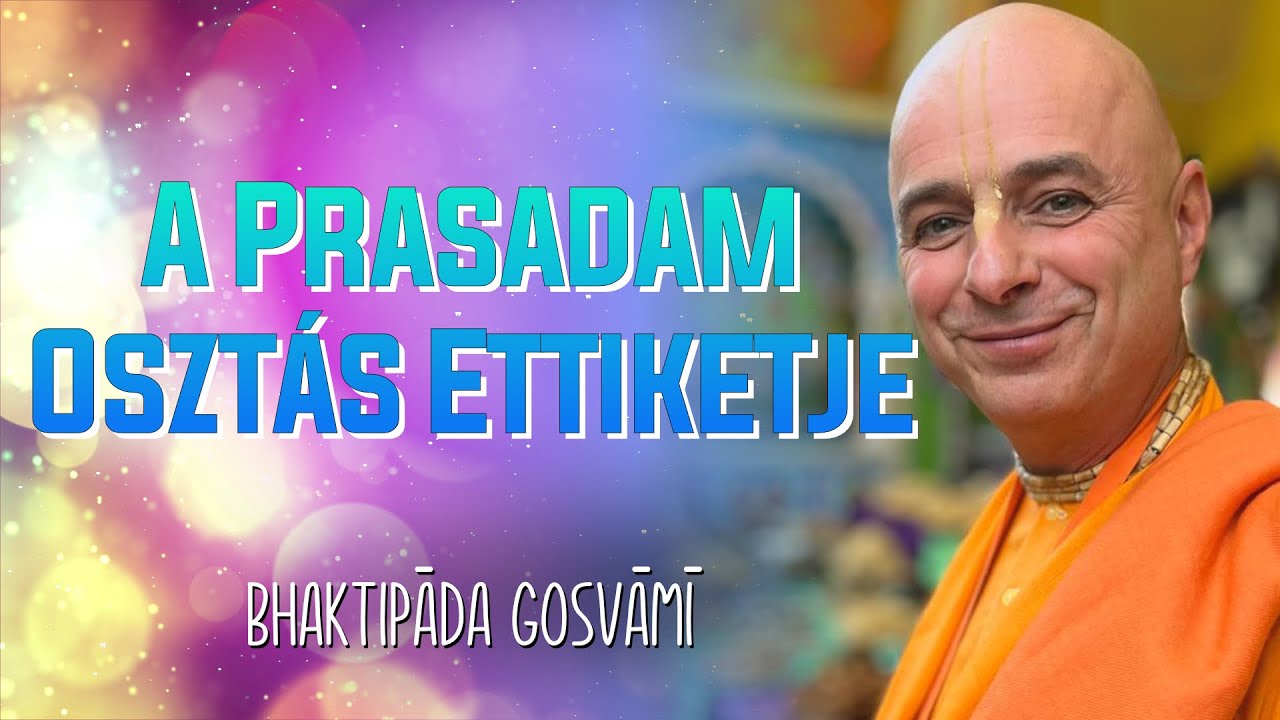 A prasadam tisztelés és osztás szabályai. Bhaktipāda Gosvāmī