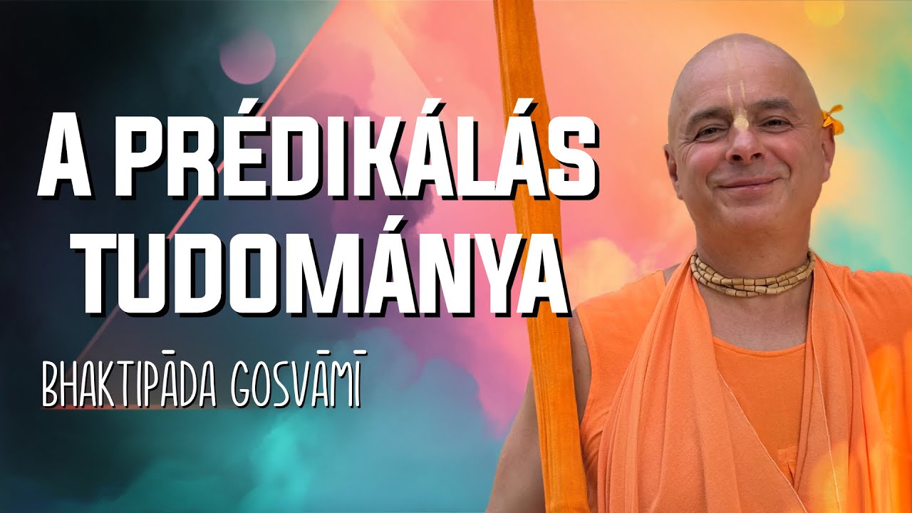 Hogyan Prédikáljunk Tudatosan? Bhaktipāda Gosvāmī