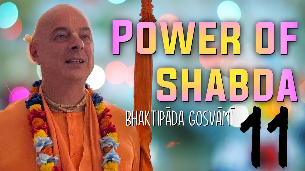 Power of Shabda 11.  ENG. Bhaktipāda Gosvāmī