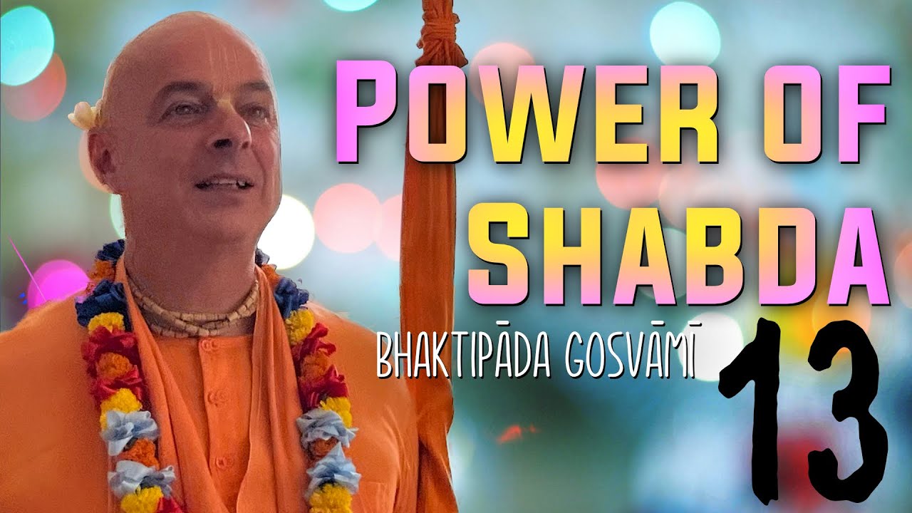 Power of Shabda 13. ENG. Bhaktipāda Gosvāmī