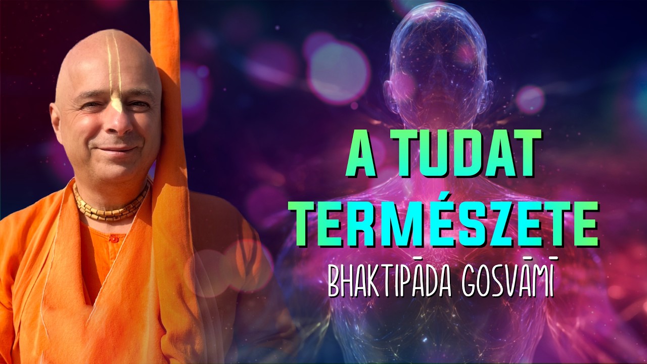A tudat anatómiája a Védikus bölcsesség tükrében. Bhaktipāda Gosvāmī