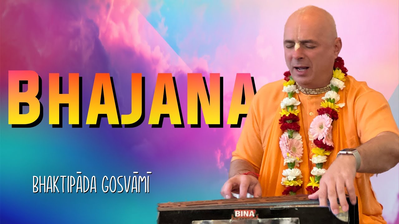 Bhajana est. Bhaktipāda Gosvāmī