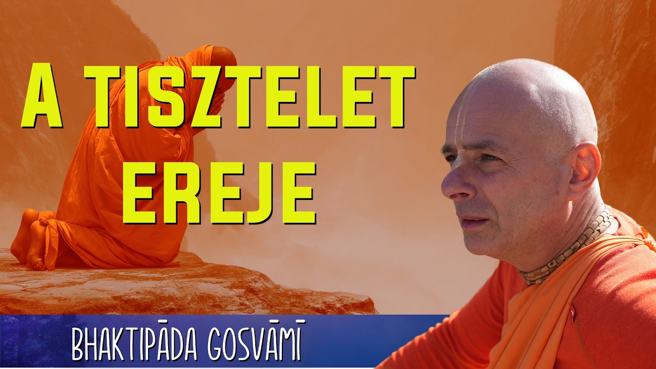 Hogyan válj kulturált emberré? A tisztelet művészete. Bhaktipāda Gosvāmī