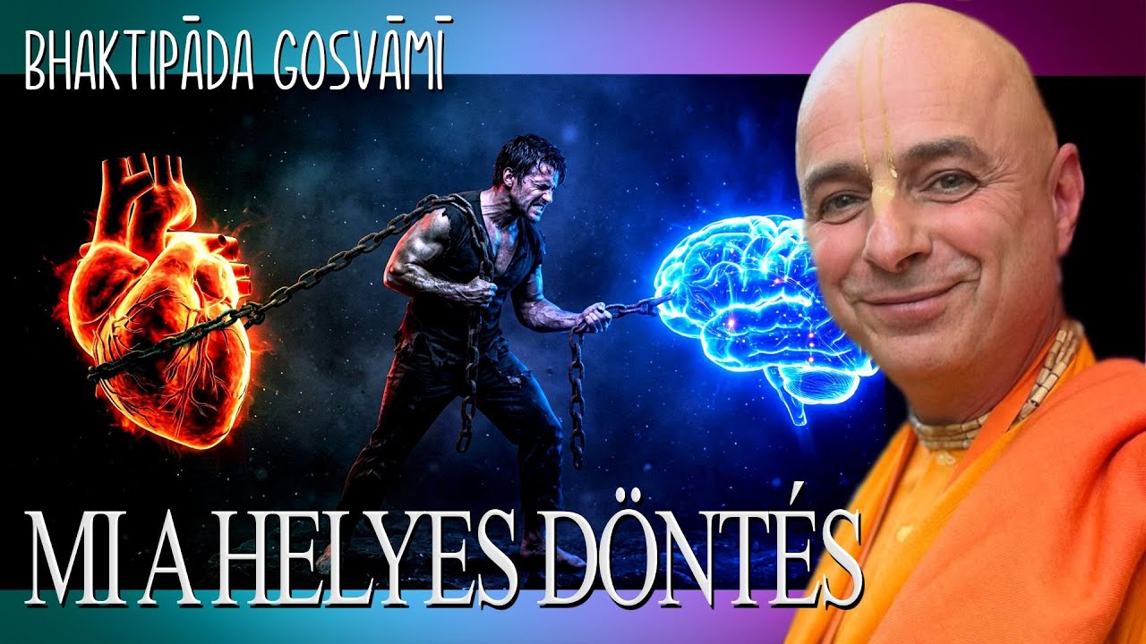 Jó döntésekre hangulva. Bhaktipada Gosvami