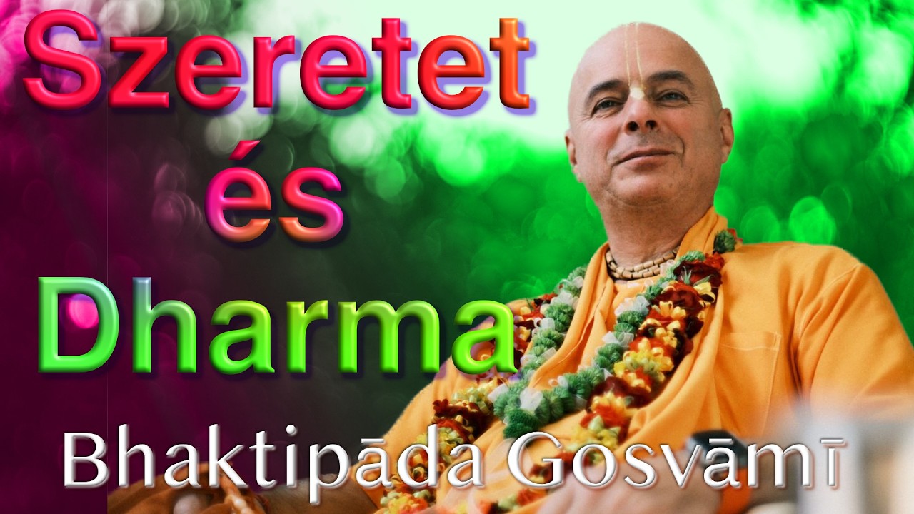Szeretet és Dharma.Bhaktipāda Gosvāmī