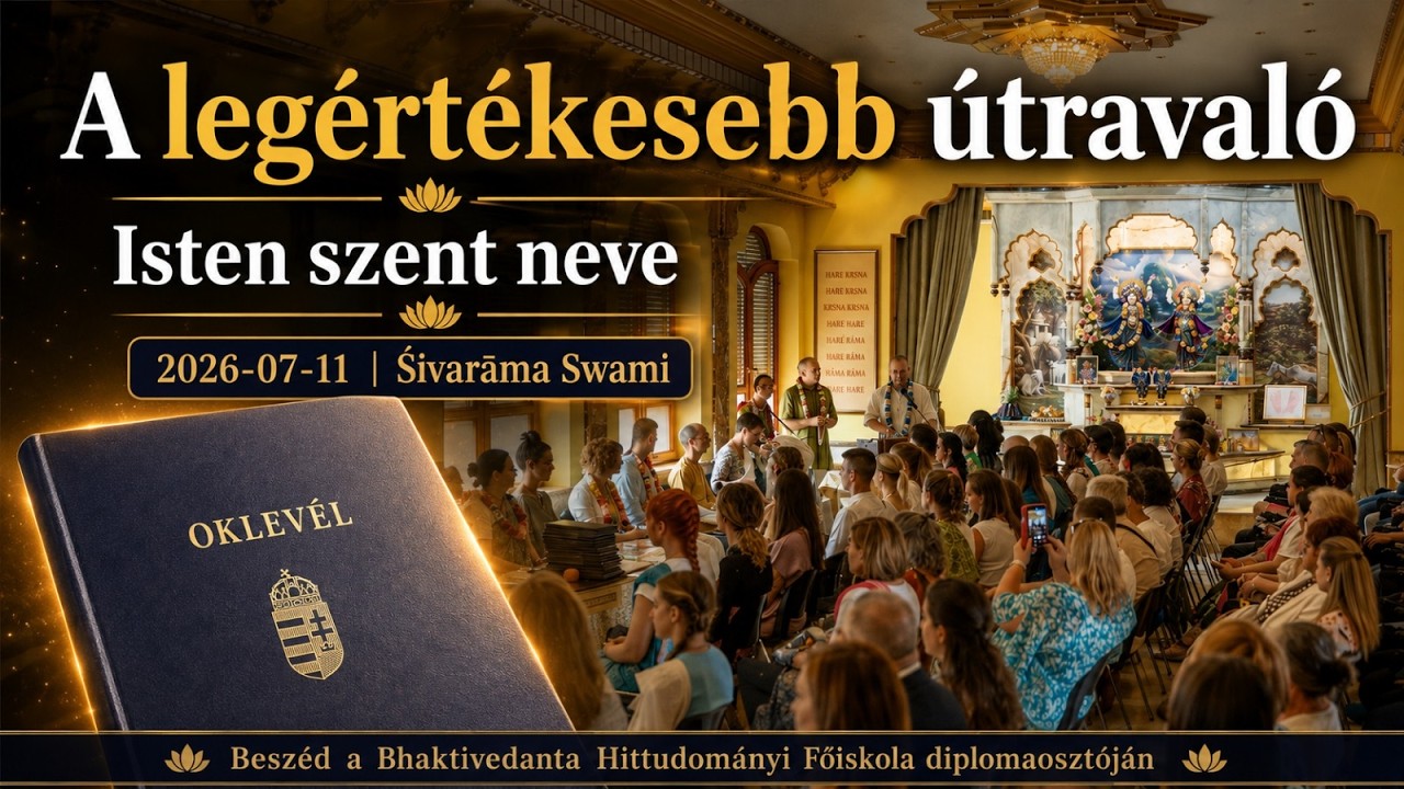 A legértékesebb útravaló: Isten szent neve – 2026-07-11 | Śivarāma Swami