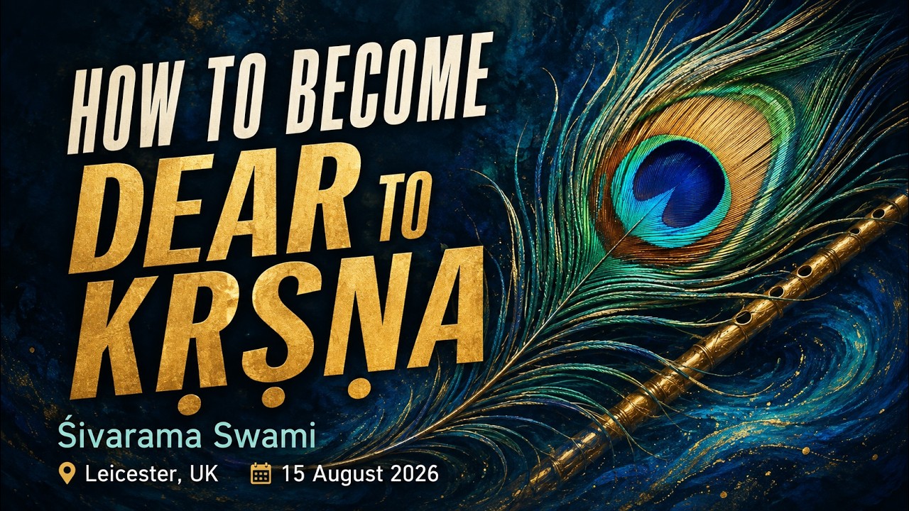 How to Become Dear to Kṛṣṇa – 2026-08-15 | Śivarāma Swami