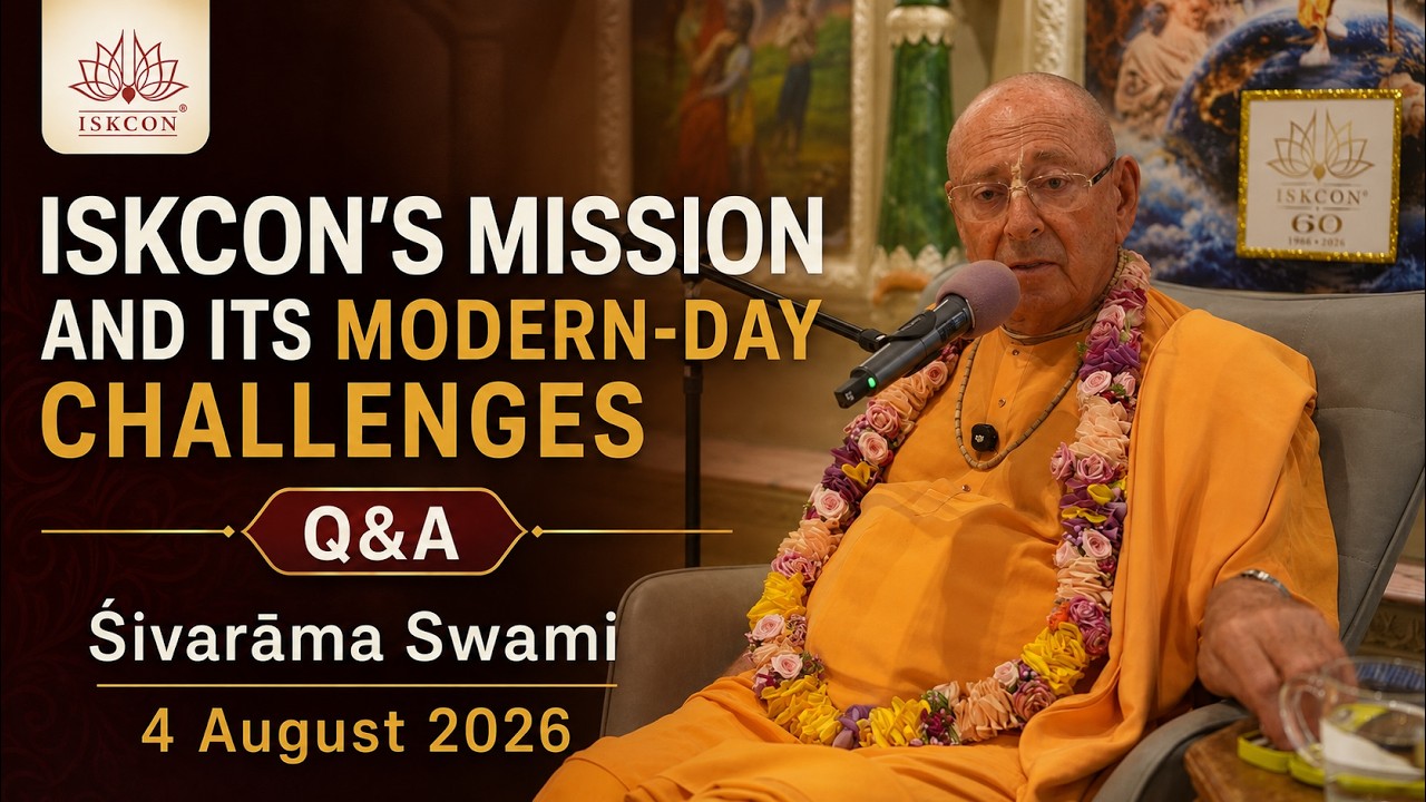 ISKCON’s Mission and Its Modern-Day Challenges | Q&A – 2026-08-04 | Śivarāma Swami