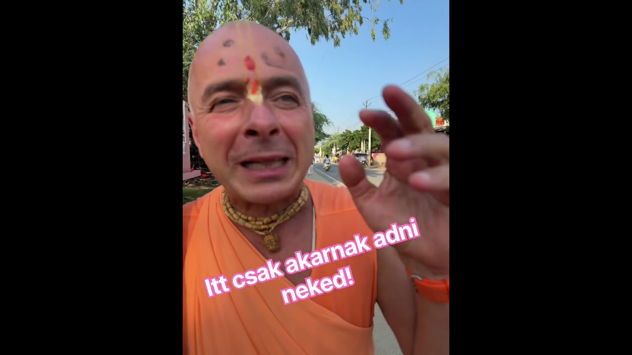 Itt csak adni akarnak neked! Bhaktipāda Gosvāmī ￼